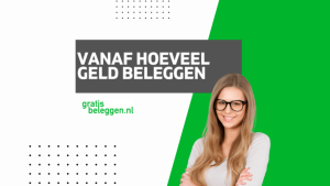 Vanaf hoeveel geld beleggen